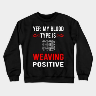 Blood Type Weaving Weaver Crewneck Sweatshirt